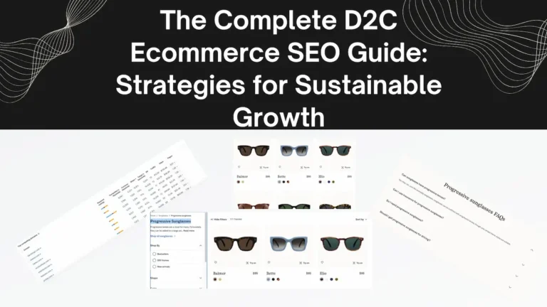 The Complete D2C Ecommerce SEO Guide: Strategies for Sustainable Growth